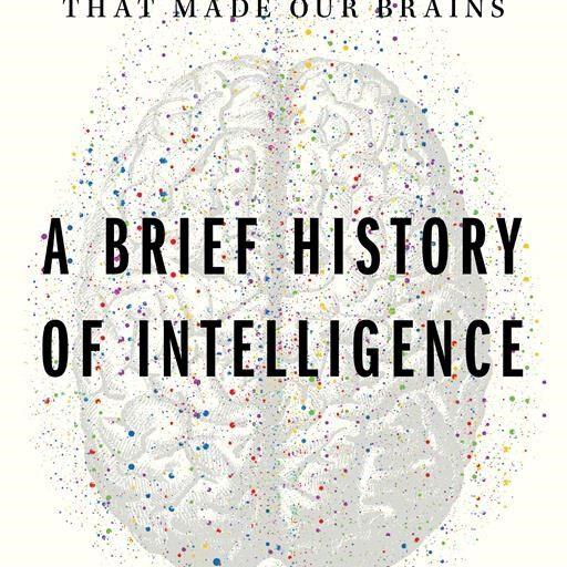 Book Review: ‘A Brief History of Intelligence’ may help humans shape the future of AI